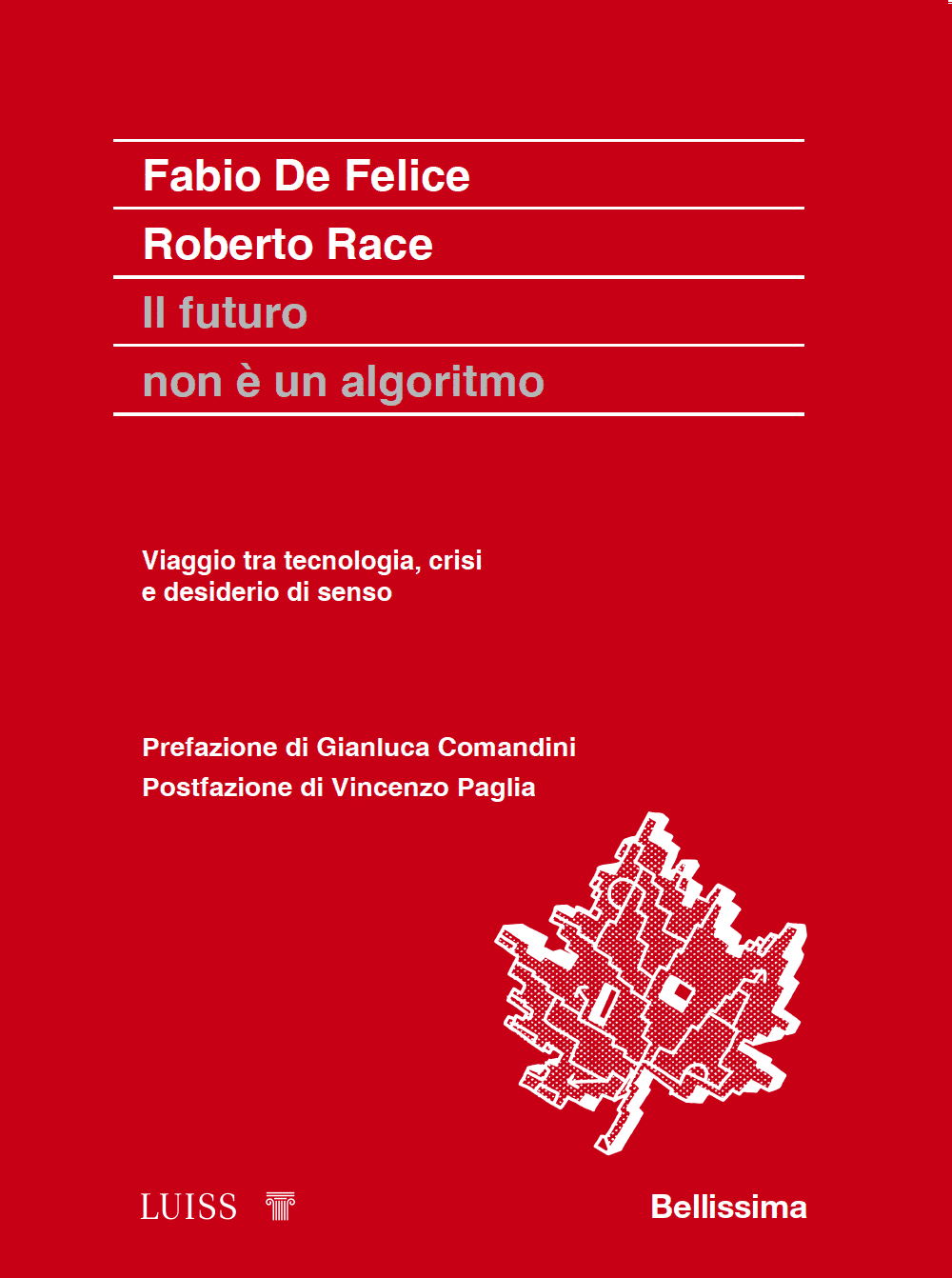 “Il futuro non è un algoritmo”: il nuovo saggio di De Felice e Race interroga i limiti dell’intelligenza artificiale